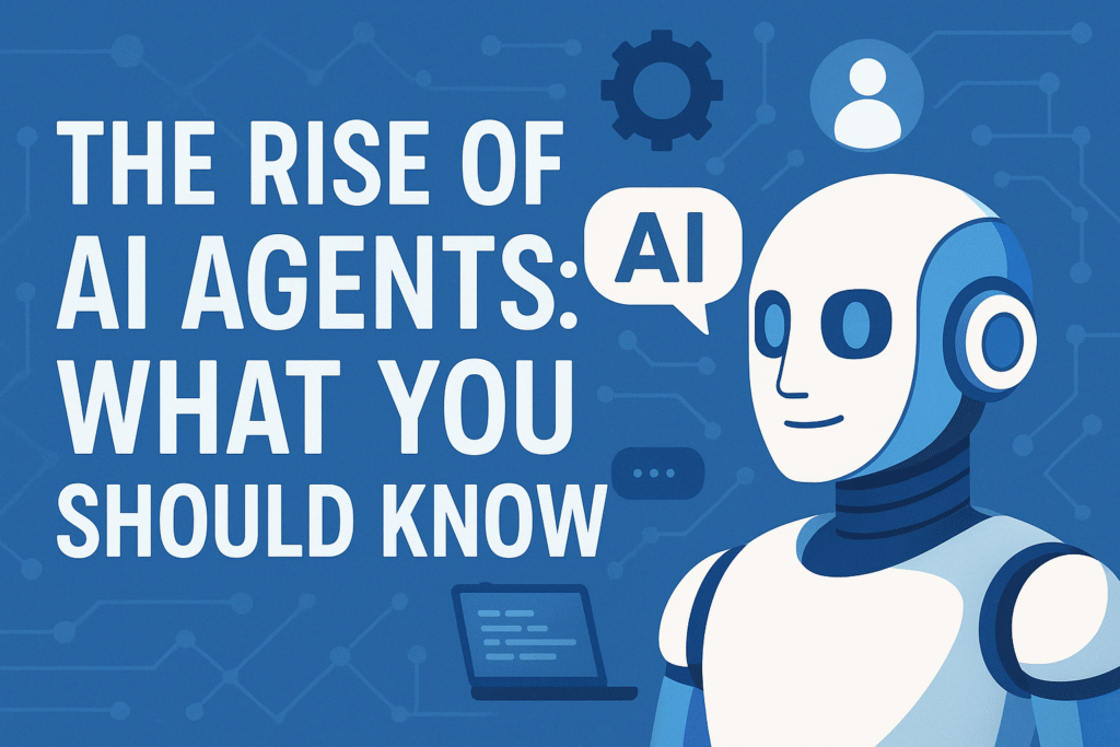 The Rise of AI Agents