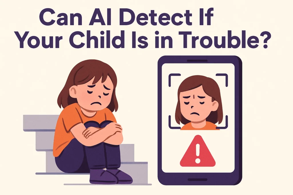 AI Detect If Your Child Is in Trouble