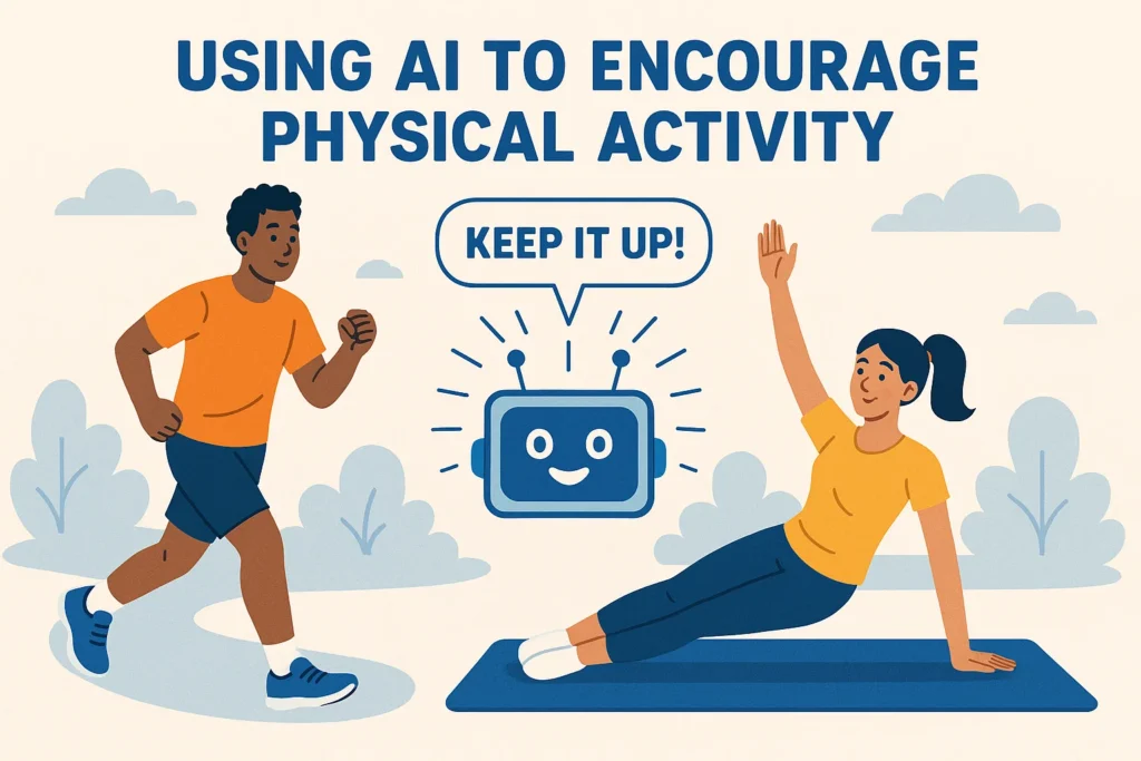 Using AI to encourage physical activity